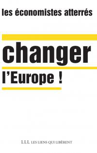 Changer l'Europe ! 
