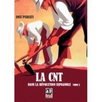 Présentation du second tome de “La CNT dans la révolution espagnole” de José Peirats