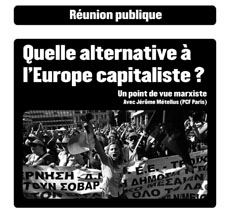 Réunions publiques à Alès et Paris - Quelle alternative à l’Europe capitaliste ?