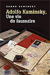 Livre Adolfo Kaminsky, une vie de faussaire auteur Sarah Kaminsky -Calmann Lévy