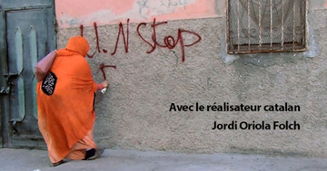 Résultat de recherche d'images pour "Fusils ou graffitis, la lutte non violente du peuple sahraoui Documentaire de Jordi Oriola Folch""